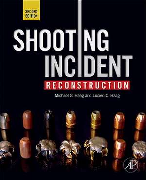 Shooting Incident Reconstruction de Michael G. Haag