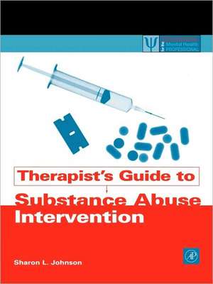 Therapist's Guide to Substance Abuse Intervention de Sharon L. Johnson