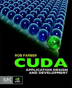 CUDA Application Design and Development de Rob Farber