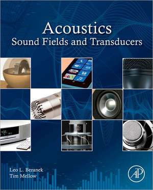 Acoustics: Sound Fields and Transducers de Tim Mellow