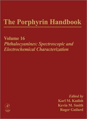 The Porphyrin Handbook: Phthalocyanines: Spectroscopic and Electrochemical Characterization de Karl Kadish