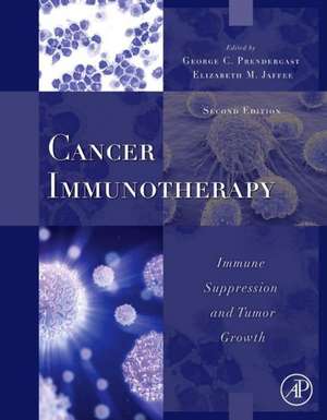 Cancer Immunotherapy: Immune Suppression and Tumor Growth de George C. Prendergast