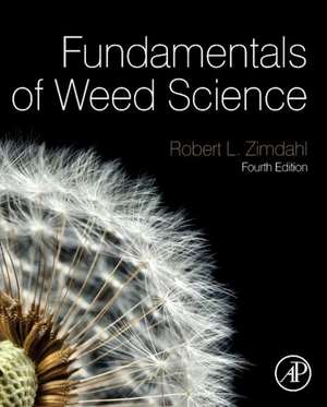 Fundamentals of Weed Science de Robert L. Zimdahl