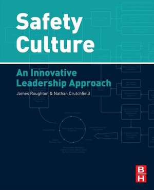 Safety Culture: An Innovative Leadership Approach de James Roughton