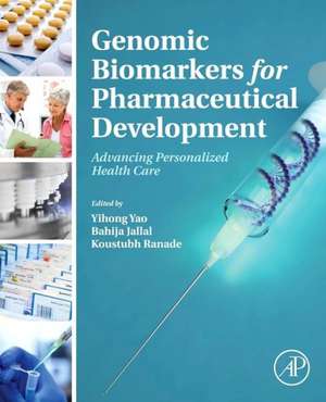 Genomic Biomarkers for Pharmaceutical Development: Advancing Personalized Health Care de Yihong Yao