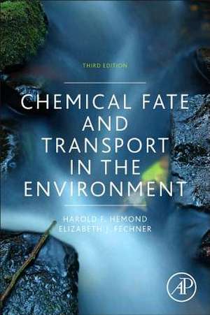 Chemical Fate and Transport in the Environment de Harold F. Hemond