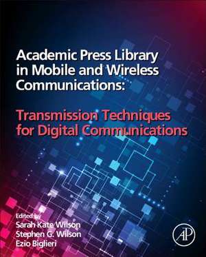 Academic Press Library in Mobile and Wireless Communications: Transmission Techniques for Digital Communications de Ezio Biglieri