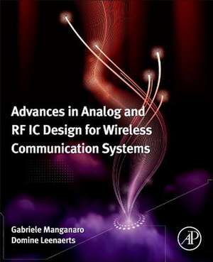 Advances in Analog and RF IC Design for Wireless Communication Systems de Gabriele Manganaro