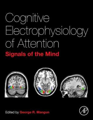 Cognitive Electrophysiology of Attention: Signals of the Mind de George R. Mangun