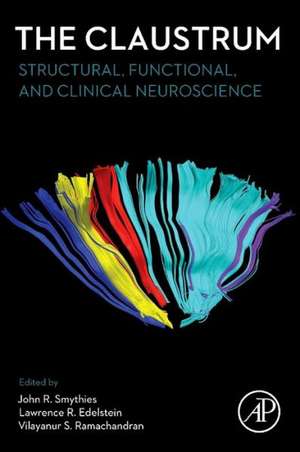 The Claustrum: Structural, Functional, and Clinical Neuroscience de John R. Smythies