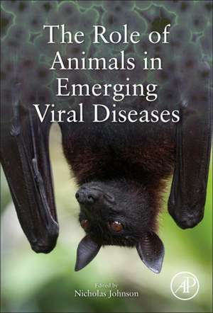 The Role of Animals in Emerging Viral Diseases de Nicholas Johnson