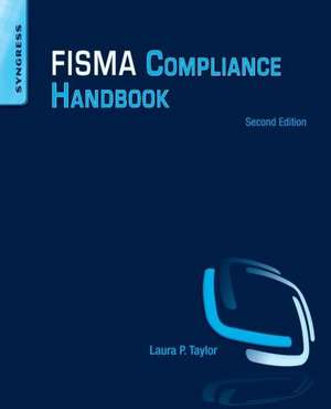 FISMA Compliance Handbook: Second Edition de Laura P. Taylor