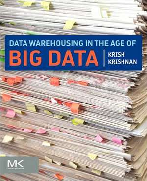 Data Warehousing in the Age of Big Data de Krish Krishnan