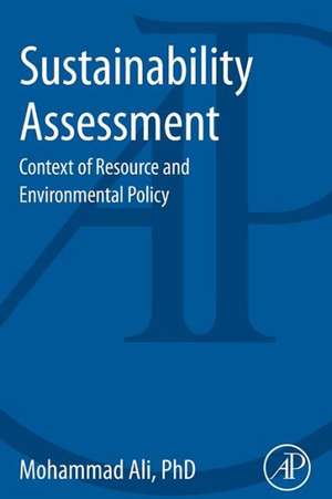 Sustainability Assessment: Context of Resource and Environmental Policy de Mohammad Ali