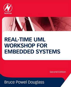 Real-Time UML Workshop for Embedded Systems de Bruce Powel Douglass