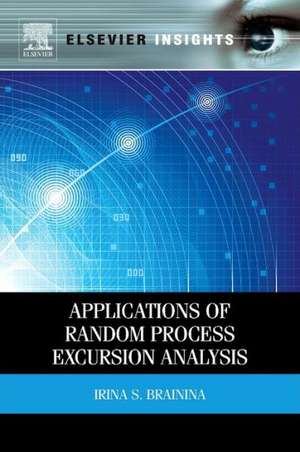 Applications of Random Process Excursion Analysis de Irina S. Brainina