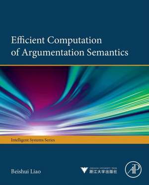 Efficient Computation of Argumentation Semantics de Beishui Liao