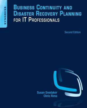 Business Continuity and Disaster Recovery Planning for IT Professionals de Susan Snedaker