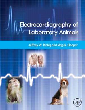 Electrocardiography of Laboratory Animals de Jeffrey W. Richig