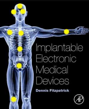 Implantable Electronic Medical Devices de Dennis Fitzpatrick