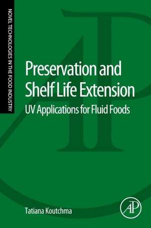 Preservation and Shelf Life Extension: UV Applications for Fluid Foods de Tatiana Koutchma