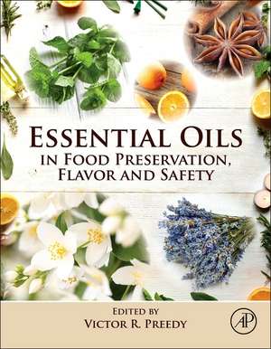 Essential Oils in Food Preservation, Flavor and Safety de Victor R. Preedy