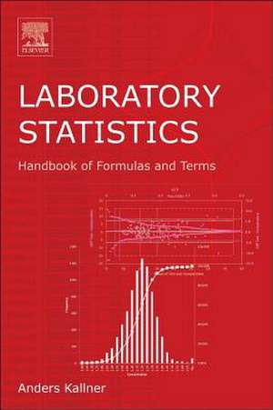 Laboratory Statistics: Handbook of Formulas and Terms de Anders Kallner