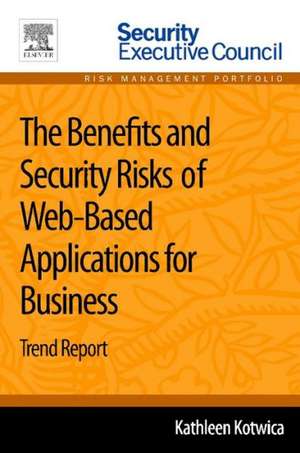 The Benefits and Security Risks of Web-Based Applications for Business: Trend Report de Kathleen Kotwica