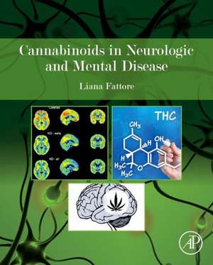 Cannabinoids in Neurologic and Mental Disease de Liana Fattore