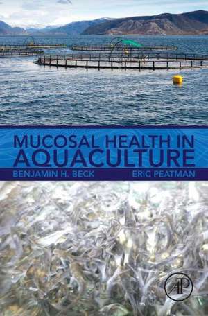 Mucosal Health in Aquaculture de Benjamin H. Beck