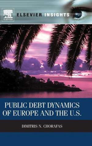 Public Debt Dynamics of Europe and the U.S. de Dimitris N. Chorafas