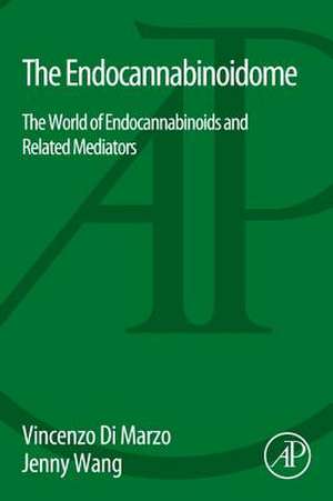 The Endocannabinoidome: The World of Endocannabinoids and Related Mediators de Vincenzo Di Marzo