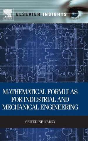 Mathematical Formulas for Industrial and Mechanical Engineering de Seifedine Kadry