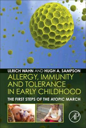 Allergy, Immunity and Tolerance in Early Childhood: The First Steps of the Atopic March de Hans Ulrich Wahn