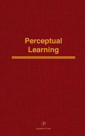 Perceptual learning: Advances in Research and Theory de Phillippe G. Schyns