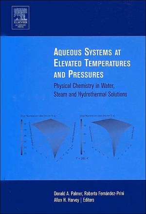 Aqueous Systems at Elevated Temperatures and Pressures de Roberto Fernandez-Prini