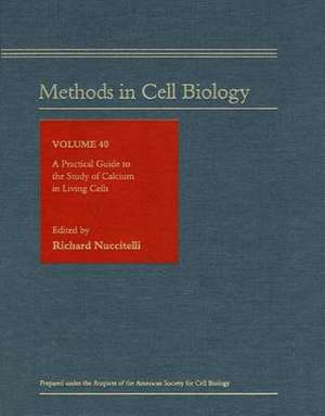 A Practical Guide to the Study of Calcium in Living Cells de Leslie Wilson