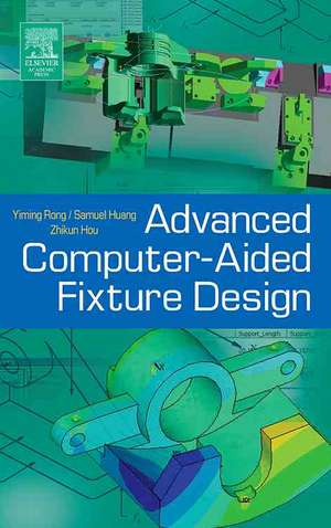 Advanced Computer-Aided Fixture Design de Yiming (Kevin) Rong