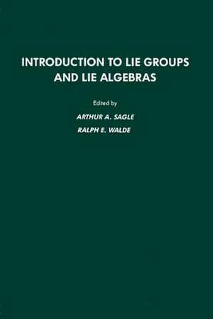 Introduction to Lie Groups and Lie Algebra, 51 de Arthur A. Sagle