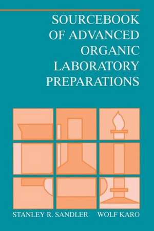 Sourcebook of Advanced Organic Laboratory Preparations de Stanley R. Sandler