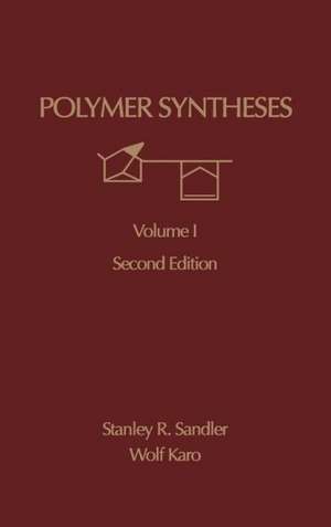 Polymer Synthesis: Volume 1 de Stanley R. Sandler