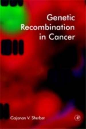 Genetic Recombination in Cancer de Gajanan V. Sherbet