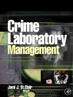 Crime Laboratory Management de Jami St. Clair