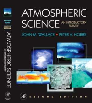 Atmospheric Science: An Introductory Survey de John M. Wallace