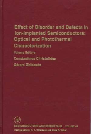 Effect of Disorder and Defects in Ion-Implanted Semiconductors: Optical and Photothermal Characterization de R. K. Willardson