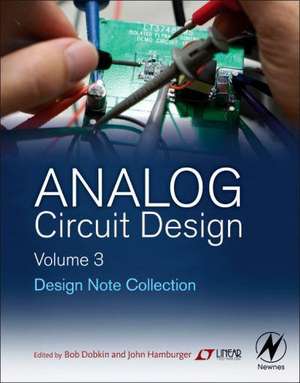 Analog Circuit Design Volume Three: Design Note Collection de Bob Dobkin