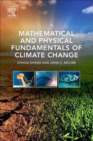 Mathematical and Physical Fundamentals of Climate Change de Zhihua Zhang