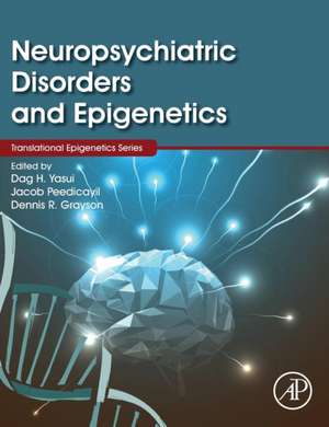 Neuropsychiatric Disorders and Epigenetics de Jacob Peedicayil