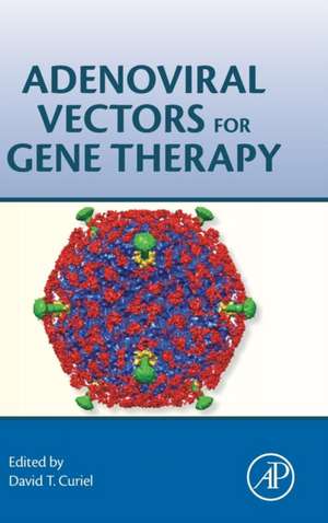 Adenoviral Vectors for Gene Therapy de David T. Curiel