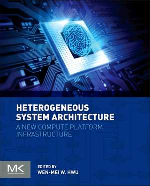 Heterogeneous System Architecture: A New Compute Platform Infrastructure de Wen-Mei W. Hwu